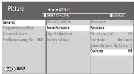 Picture ★★★ EXPERT ■ OPERATION LEVEL ■ MANUAL General Programme position Automatic profil Profilanpassung für SDR Default profile for Zoom/Panorama Signal adjustment Factory settings Zoom value 0 Panorama Picture pos., vert. 0% Pan. mode Non-linear Automatic zoom On(AV max.2) Overscan Off BACK