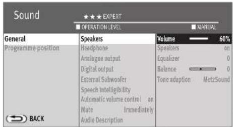 Sound ★★★ EXPERT ■ OPERATION LEVEL ■ MANUAL General Programme position Speakers Headphone Analogue output Digital output External Subwoofer Speech Intelligibility Automatic volume control on Mute Immediately Audio Description Volume 60% Speakers on Equalizer 0 Balance 0 Tone adaption MetzSound BACK