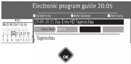 Electronic program guide 20:05 Volz Me Di Nt Do Fi Sa So 27 18 19 20 21 22 23 24 25 26 27 28 29 30 3 1 2 3 4 5 6 7 8 9 10 11 12 13 20-00-20:15 Das Erste HD Tagesschau Cancs Record Switch to Tagesschau OK