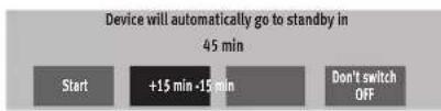 Device will automatically go to standby in 45 min Start +15 min -15 min Don't switch OFF
