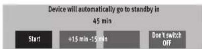 Device will automatically go to standby in 45 min Start +15 min -15 min Don't switch OFF