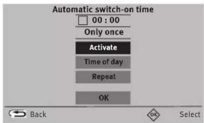 Automatic switch-on time 00 : 00 Only once Activate Time of day Repeat OK Back OK Select