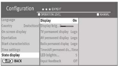 Configuration ★★★ EXPERT OPERATION LEVEL NANUAL Language Country Deutschland Display On Display brig... On screen display TV permanent display Logo Operation AV permanent display Logo Start characteristics Radio permanent display Logo Time settings Timeshift permanent dis...Time State display LED br…