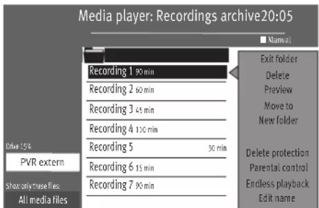 Media player: Recordings archive20:05 Recording 1 90 min Recording 2 60 min Recording 3 45 min Recording 4 100 min Recording 5 30 min Recording 6 15 min Recording 7 90 min Exit folder Delete Preview Move to New folder Delete protection Parental control Endless playback Edit name Drive 15% PVR extern Show only these files. All media files