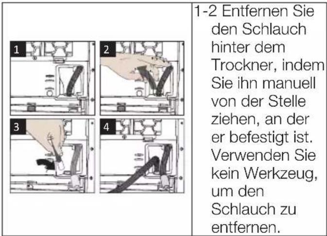 1-2 Entfernen Sie den Schlauch hinter dem Trockner, indem Sie ihn manuell von der Stelle ziehen, an der er befestigt ist. Verwenden Sie kein Werkzeug, um den Schlauch zu entfernen.