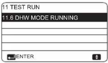 11 TEST RUN 11.6 DHW MODE RUNNING ENTER