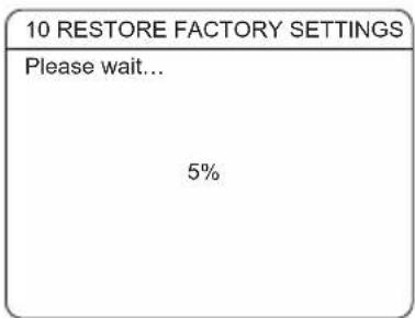 10 RESTORE FACTORY SETTINGS Please wait... 5%