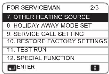 FOR SERVICEMAN 2/3 7. OTHER HEATING SOURCE 8. HOLIDAY AWAY MODE SET 9. SERVICE CALL SETTING 10. RESTORE FACTORY SETTINGS 11. TEST RUN 12. SPECIAL FUNCTION ENTER