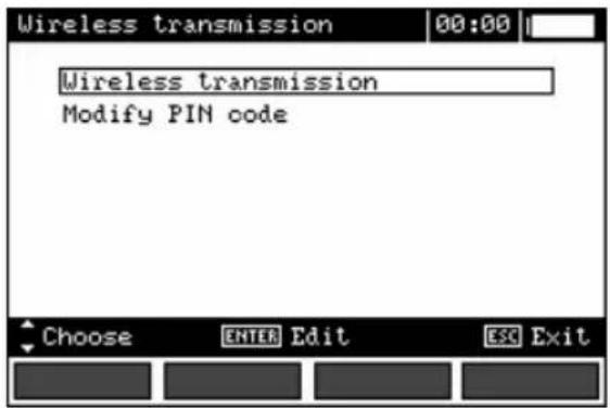 Wireless transmission 00:00 Wireless transmission Modify PIN code Choose ENTER Edit ESC Exit