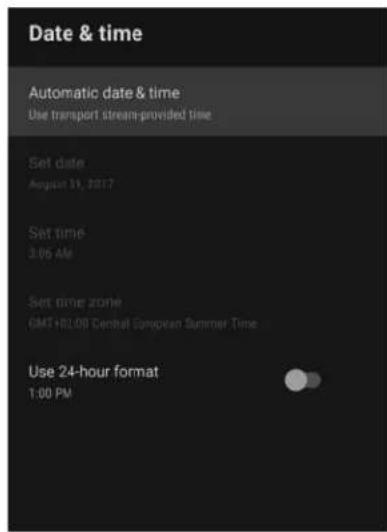 Date & time Automatic date & time Use transport stream-provided time Set date August 31, 2017 Set time 3:06 AM Set time zone GMT+RL08 Central European Summer Time Use 24-hour format 1:00 PM