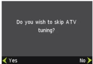 Do you wish to skip ATV tuning?