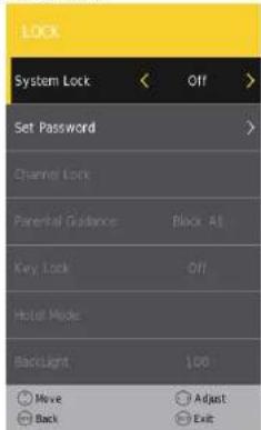 LOCK System Lock Off Set Password Channel Lock Parental Guidance Block All Key Lock Off Hotel Mode Backlight 100 Move Adjust Back Exit