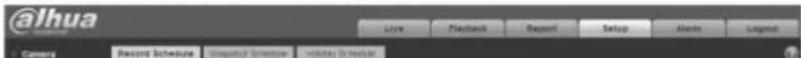 @lhua Live Playback Report Setup Alarm Legend Camera Recent Schedule Unaudited Schedule Inclusive Schedule