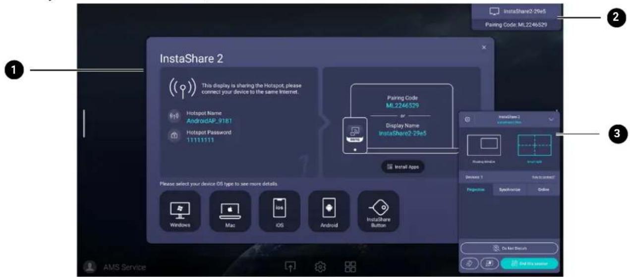 InstaShare 2 This display is sharing the Hotspot, please connect your device to the same Internet. Hotspot Name AndroidAP_9181 Hotspot Password 11111111 Pairing Code ML2246529 or Display Name InstaShare2-29e5 Install Apps Please select your device OS type to see more details Windows Mac iOS Android InstaShare Button Do Not Search End this session