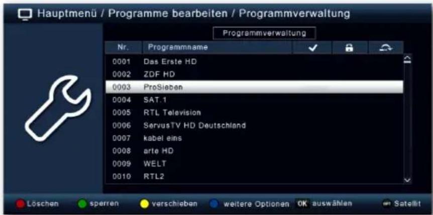 Hauptmenü / Programme bearbeiten / Programmverwaltung Programmverwaltung Nr. Programmname 0001 Das Erste HD 0002 ZDF HD 0003 ProSieben 0004 SAT.1 0005 RTL Television 0006 ServusTV HD Deutschland 0007 kabel eins 0008 arte HD 0009 WELT 0010 RTL2 Löschen sperren verschieben weitere Optionen OK auswählen Satellit