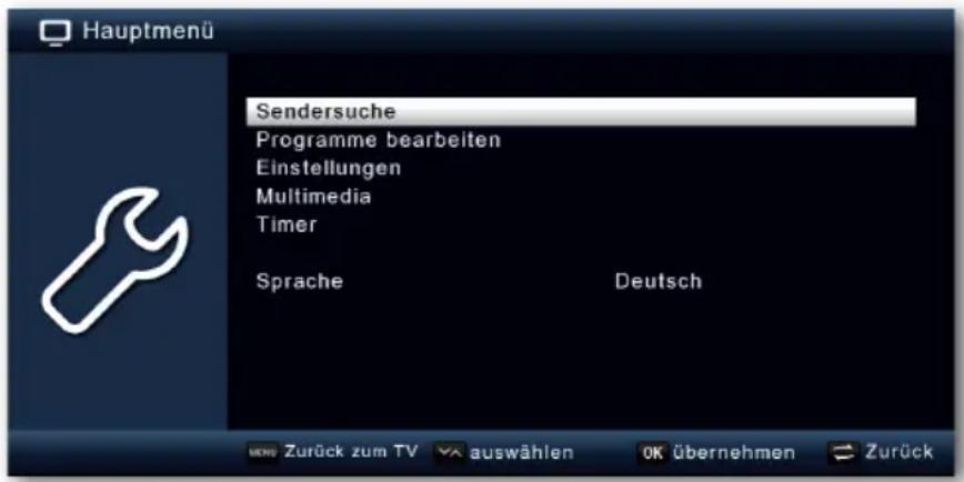 Hauptmenü Sendersuche Programme bearbeiten Einstellungen Multimedia Timer Sprache Deutsch OK! Zurück zum TV auswählen OK übernehmen Zurück