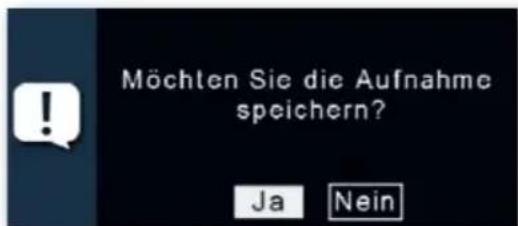 Möchten Sie die Aufnahme speichern? Ja Nein