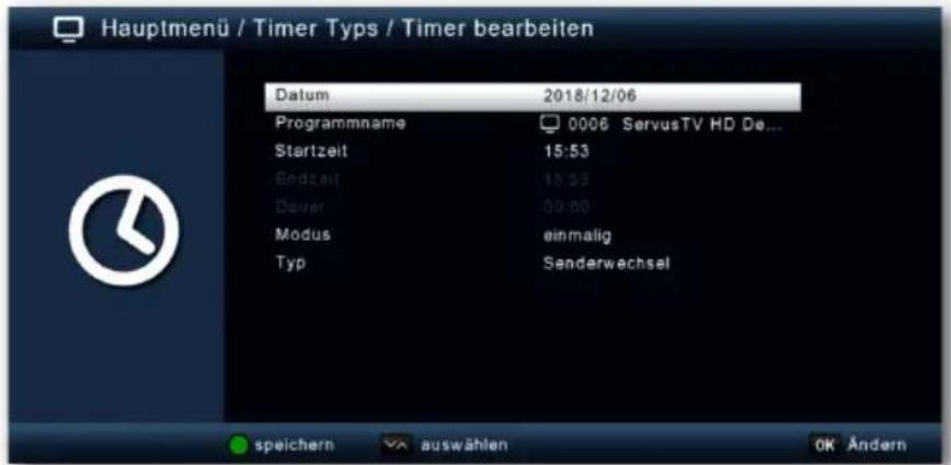 Hauptmenü / Timer Typs / Timer bearbeiten Datum 2018/12/06 Programmname 0006 ServusTV HD De... Startzeit 15:53 Endzeit 15:53 Dauer 00:00 Modus einmalig Typ Senderwechsel speichern auswählen OK Ändern