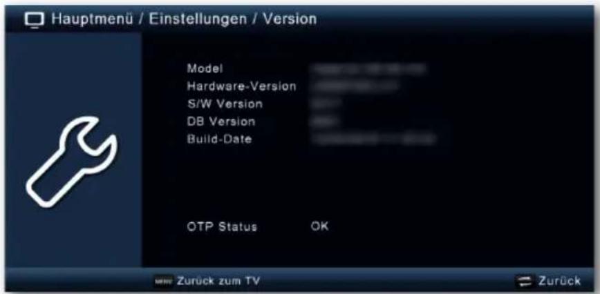 Hauptmenü / Einstellungen / Version Model Hardware-Version S/W Version DB Version Build-Date OTP Status OK Zurück zum TV Zurück