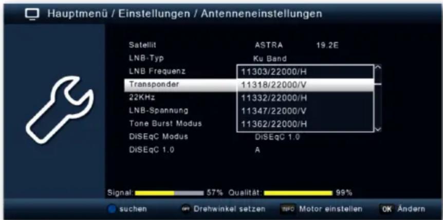 Hauptmenü / Einstellungen / Antenneneinstellungen Satellit ASTRA 19.2E LNB-Typ Ku Band LNB Frequenz 11303/22000/H Transponder 11318/22000/V 22KHz 11332/22000/H LNB-Spannung 11347/22000/V Tone Burst Modus 11362/22000/H DiSEqC Modus DiSEqC 1.0 DiSEqC 1.0 A Signal: 57% Qualität: 99% suchen Drehwinkel setzen MFC Motor einstellen OK Ändern