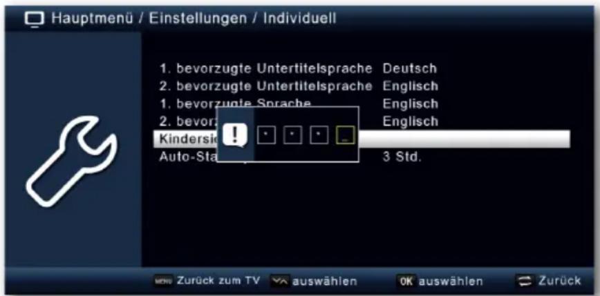 Hauptmenü / Einstellungen / Individuell 1. bevorzugte Untertitelsprache Deutsch 2. bevorzugte Untertitelsprache Englisch 1. bevorzugte Sprache Englisch 2. bevorzugte Kindersik Englisch Auto-Stage 3 Std. MENU Zurück zum TV auswählen OK auswählen Zurück