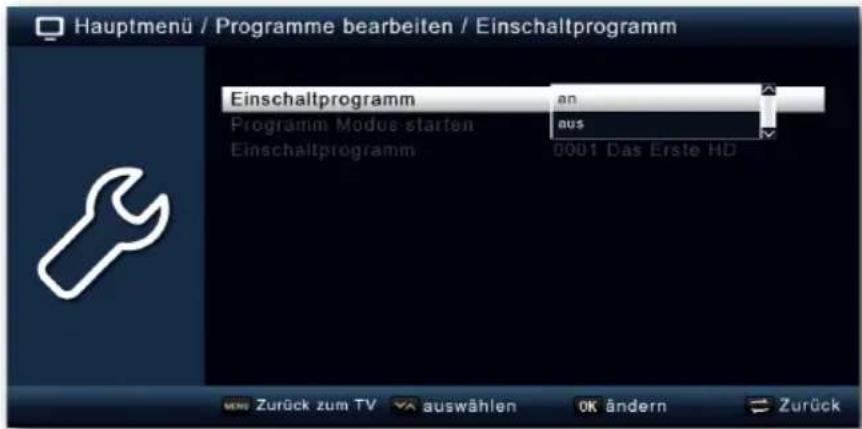 Hauptmenü / Programme bearbeiten / Einschaltprogramm Einschaltprogramm Programm Modus starten Einschaltprogramm an aus 0001 Das Erste HD Zurück zum TV auswählen OK ändern Zurück