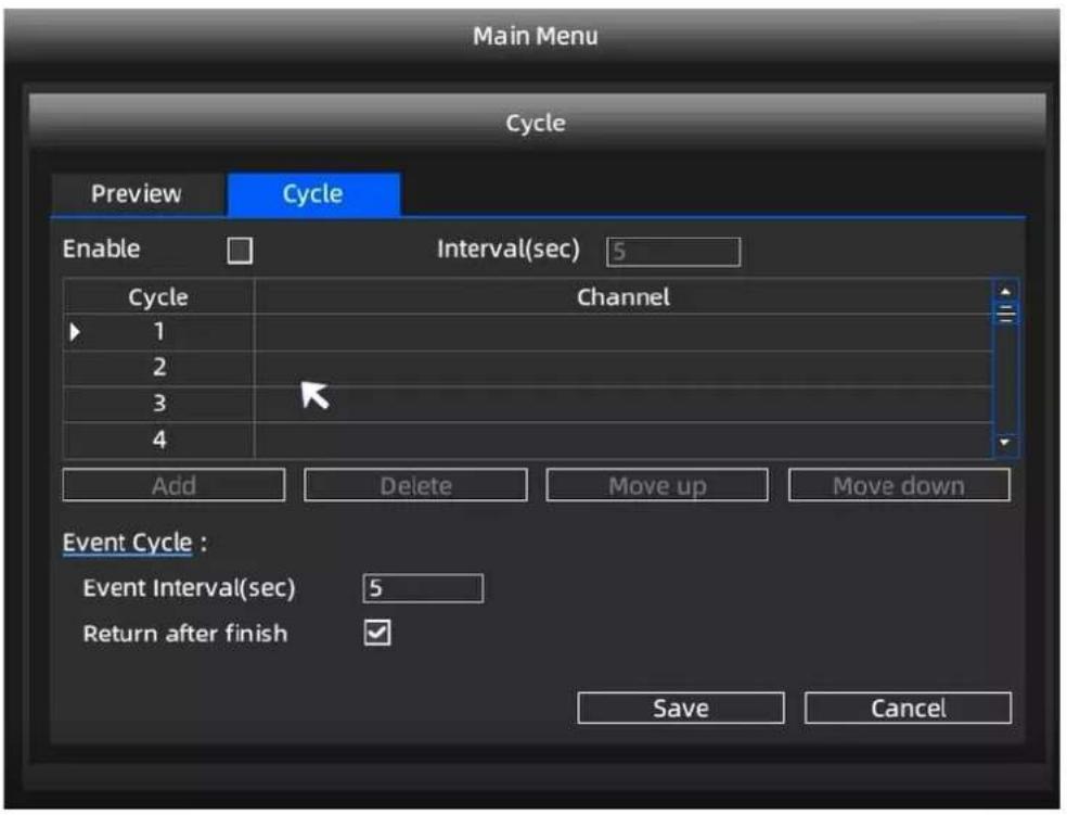 Main Menu Cycle Preview Cycle Enable Interval(sec) 5 Cycle Channel 1 2 3 4 Add Delete Move up Move down Event Cycle : Event Interval(sec) 5 Return after finish Save Cancel