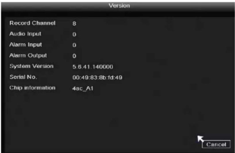 Version Record Channel 8 Audio Input 0 Alarm Input 0 Alarm Output 0 System Version 5.6.41.140000 Serial No. 00:49:83:8b:fd:49 Chip information 4ac_A1 Cancel