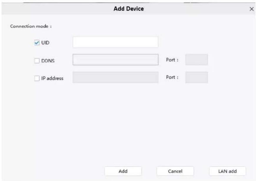 Add Device Connection mode : UID DDNS IP address Port : Port : Add Cancel LAN add