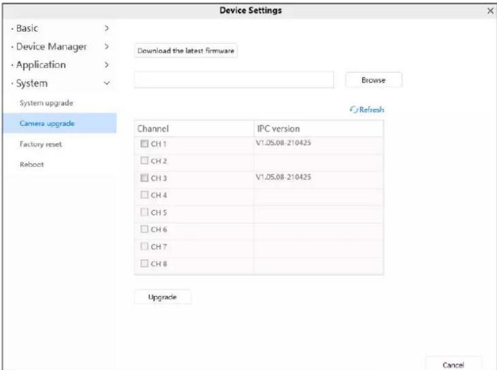 Device Settings • Basic > • Device Manager > • Application > • System Download the latest firmware Browse System upgrade Camera upgrade Channel IPC version CH 1 V1.05.08-210425 CH 2 CH 3 V1.05.08-210425 CH 4 CH 5 CH 6 CH 7 CH 8 Upgrade Refresh Factory reset Reboot Cancel