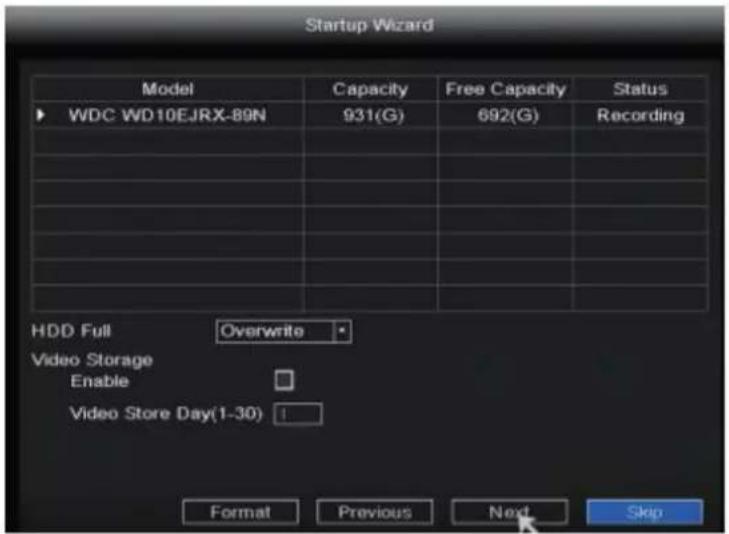 Startup Wizard Model Capacity Free Capacity Status WDC WD10EJRX-89N 931(G) 692(G) Recording HDD Full Overwrite Video Storage Enable Video Store Day(1-30) Format Previous Next Skip