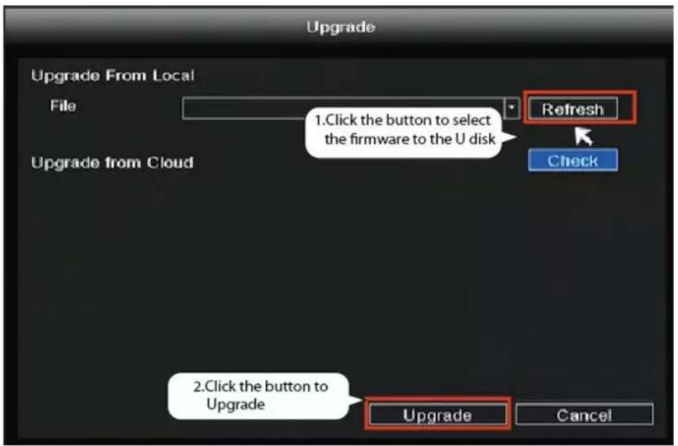 Upgrade Upgrade From Local File 1. Click the button to select the firmware to the U disk Refresh Check Upgrade from Cloud 2. Click the button to Upgrade Upgrade Cancel