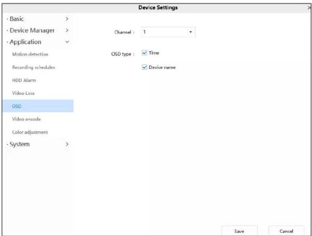Device Settings · Basic > · Device Manager > · Application Motion detection Recording schedules HDD Alarm Video Loss OSD Video encode Color adjustment · System > Channel : 1 OSD type : ✓ Time ✓ Device name Save Cancel