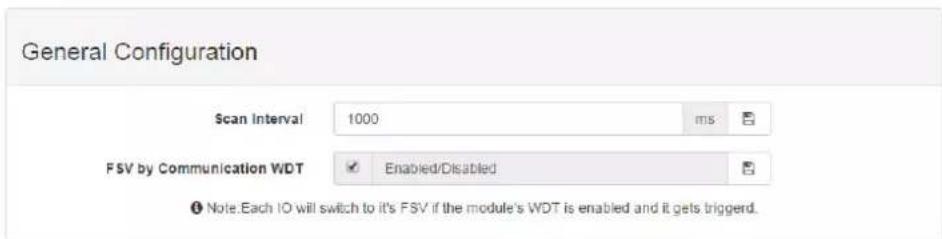 General Configuration Scan Interval 1000 ms FSV by Communication WDT Enabled/Disabled ① Note Each IO will switch to it's FSV if the module's WDT is enabled and it gets triggered.