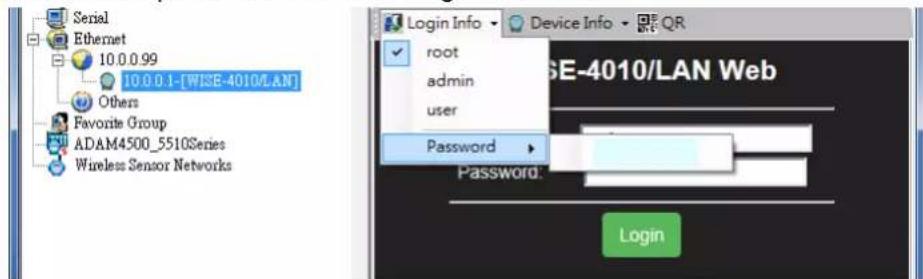 Serial Ethernet 10.0.0.99 10.0.0.1-[WISE-4010/LAN] Others Favorite Group ADAM4500_5510Series Wireless Sensor Networks Login Info Device Info root admin user Password Password: Login GE-4010/LAN Web