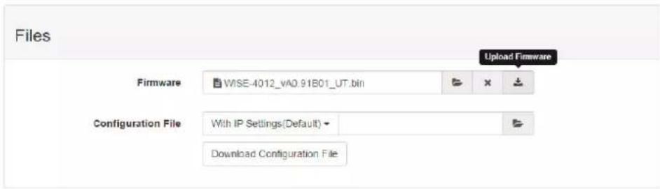 Files Firmware WISE-4012_vA0.91B01_UT.bin Upload Firmware Configuration File With IP Settings(Default) Download Configuration File