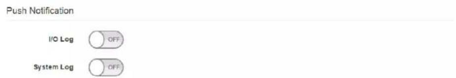 Push Notification I/O Log OFF System Log OFF