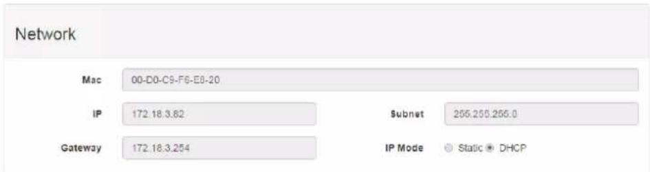 Network Mac 00-D0-C9-F6-E8-20 IP 172.18.3.82 Subnet 255.255.255.0 Gateway 172.18.3.254 IP Mode Static DHCP