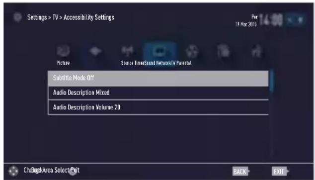 Settings > TV > Accessibility Settings For 19 Mar 2015 Picture Source: TimerSound Network/V Parental Subtitle Mode Off Audio Description Mixed Audio Description Volume 20 ChobeArea Select Exit BACK EXIT