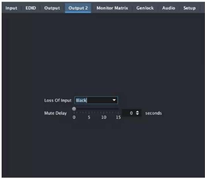 Input EDID Output Output 2 Monitor Matrix Genlock Audio Setup Loss Of Input Black Mute Delay 0 5 10 15 0 seconds
