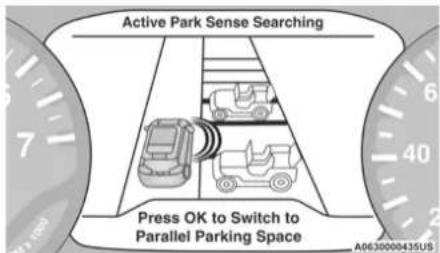 Active Park Sense Searching Press OK to Switch to Parallel Parking Space A0630000435US
