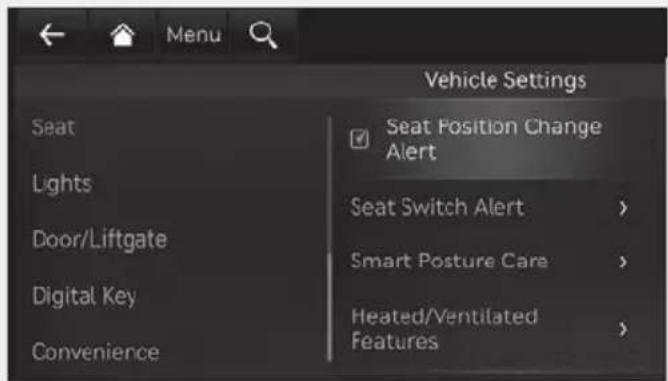 Menu Vehicle Settings Seat Lights Door/Liftgate Digital Key Convenience ✓ Seat Position Change Alert Seat Switch Alert > Smart Posture Care > Heated/Ventilated Features >