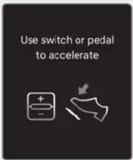 Use switch or pedal to accelerate