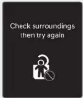 Check surroundings then try again