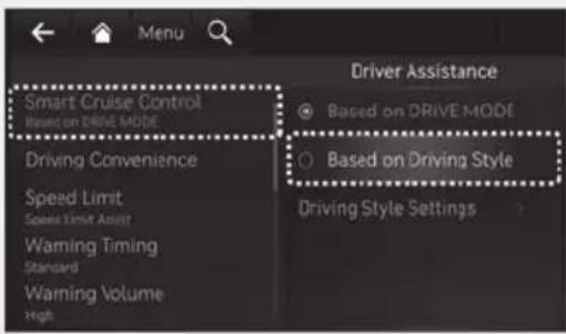 Smart Cruise Control Based on DRIVE MODE Driving Convenience Speed Limit Speed Limit Assist Warning Timing Standard Warning Volume High Driver Assistance Based on DRIVE MODE Based on Driving Style Driving Style Settings