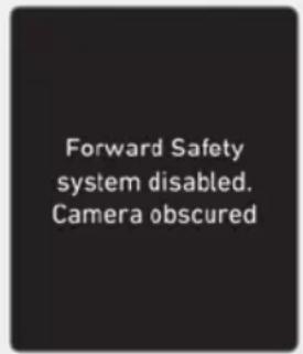 Forward Safety system disabled. Camera obscured
