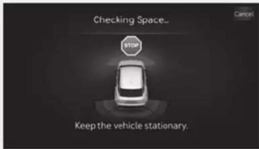 Checking Space... STOP Keep the vehicle stationary. Cancel
