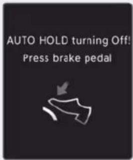 AUTO HOLD turning Off! Press brake pedal
