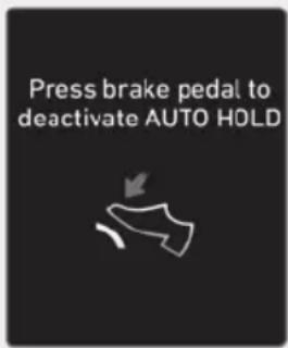 Press brake pedal to deactivate AUTO HOLD