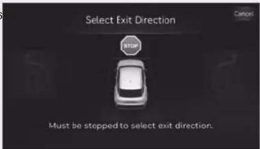 Select Exit Direction STOP Must be stopped to select exit direction.